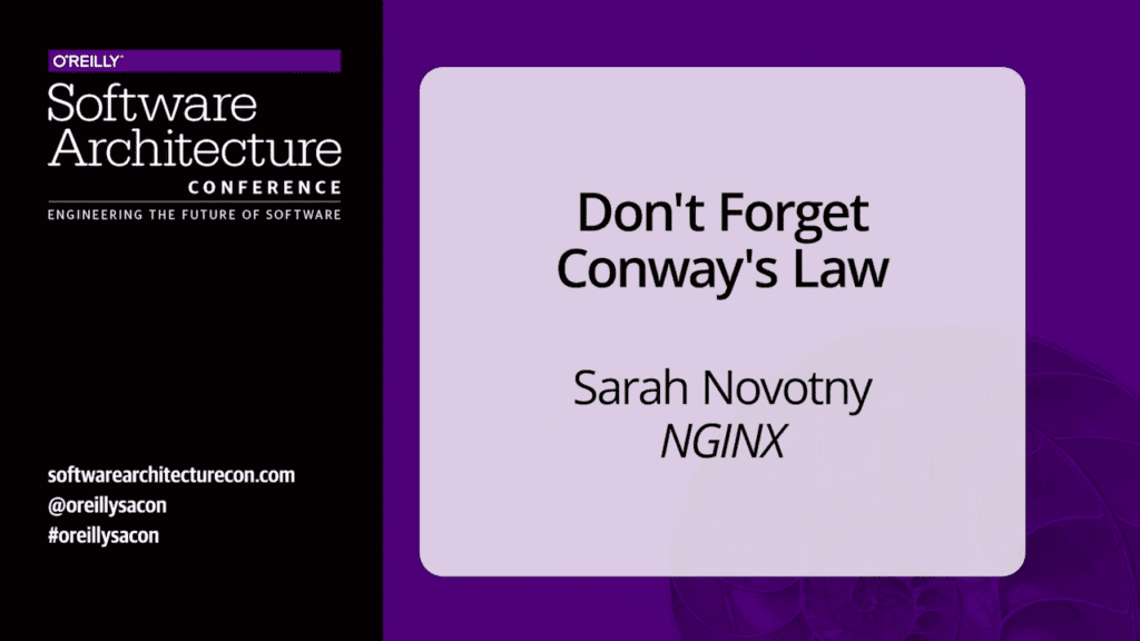 "Don’t Forget Conway’s Law" - Sarah Novotny Keynote