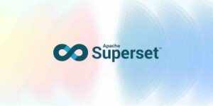 Ignite Your Data-Driven Decisions with Apache Superset